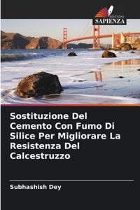 Sostituzione Del Cemento Con Fumo Di Silice Per Migliorare La Resistenza Del Calcestruzzo