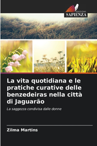 vita quotidiana e le pratiche curative delle benzedeiras nella città di Jaguarão