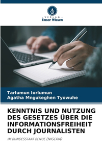 Kenntnis Und Nutzung Des Gesetzes Über Die Informationsfreiheit Durch Journalisten