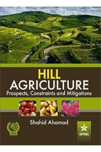 Hill Agriculture Prospects, Constraints And Mitigations