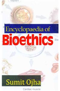 Encyclopaedia of Bioethics