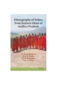 Ethnography of Tribes from Eastern Ghats of Andhra Pradesh (1st)