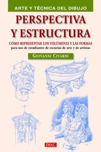 Perspectiva y estructura: Como Representar Los Volumenes Y Las Formas