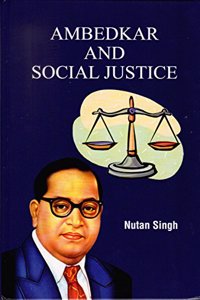 Ambedkar and Social Justice, 2015, 296pp