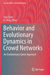 Behavior and Evolutionary Dynamics in Crowd Networks