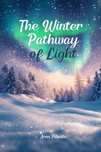 The Winter Pathway of Light