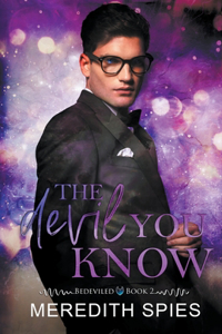 Devil You Know (Bedeviled Book 2)