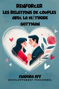 Renforcer les relations de couples avec la méthode Gottman