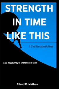 Strength in Time Like This