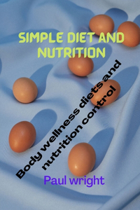 Simple diet and nutrition