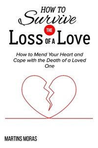 How to Survive the Loss of a Love