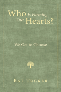 Who Is Forming Our Hearts?