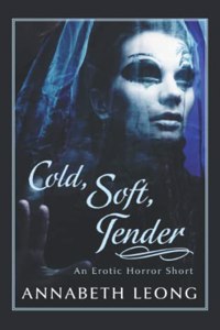 Cold, Soft, Tender