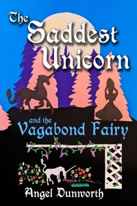 Saddest Unicorn and the Vagabond Fairy