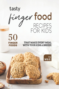 Tasty Finger Food Recipes for Kids