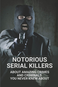 Notorious Serial Killers