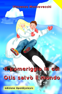 pomeriggio in cui Otis salvò il mondo