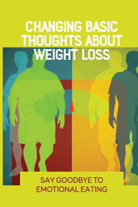 Changing Basic Thoughts About Weight Loss