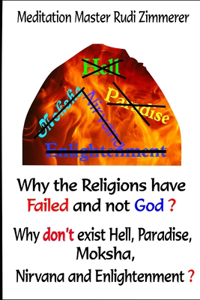 Why the Religions have failed and not God?
