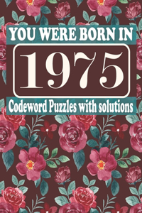 You Were Born in 1975