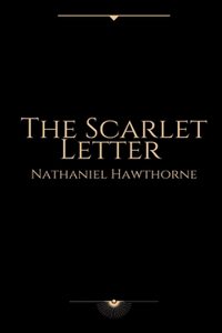 The Scarlet Letter by Nathaniel Hawthorne