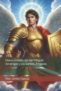 Devocionario de San Miguel Arcángel y los Santos Ángeles.