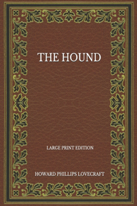 The Hound - Large Print Edition