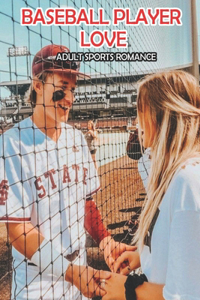 Baseball Player Love (Adult Sports Romance)