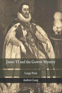 James VI and the Gowrie Mystery