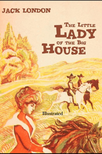 The Little Lady of the Big House Illustrated