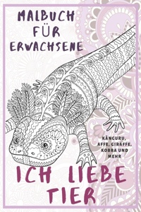 Ich liebe Tier - Malbuch für Erwachsene - Känguru, Affe, Giraffe, Kobra und mehr