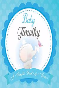 Baby Timothy A Simple Book of Firsts