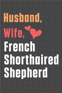 Husband, Wife, French Shorthaired Shepherd