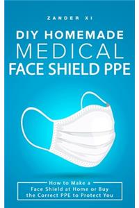 DIY Homemade Medical Face Shield PPE