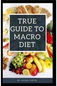True Guide to Macro diet