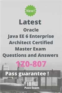 Latest Java EE 6 Enterprise Architect Certified Master Exam 1Z0-807 Questions and Answers