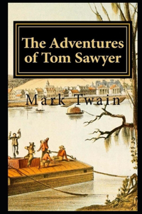 The Adventures Of Tom Sawyer By Mark Twain (Fictional & humorous Novel) 