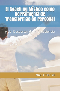 El Coaching Místico como herramienta de Transformación Personal