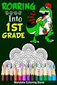 Roaring Into 1st Grade Mandala Coloring Book