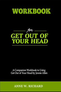 Workbook For Get Out Of Your Head