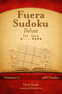 Fuera Sudoku Deluxe - De Fácil a Experto - Volumen 7 - 468 Puzzles