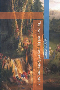 The Natural History of Selborne, Vol. 1