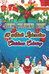 Adult Coloring Book 50 Adults Relaxation Christmas Coloring