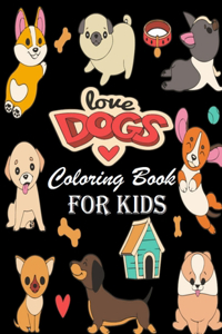 Love Dogs Coloring Book for Kids
