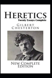 Heretics Twenty Essays Original(Annotated)