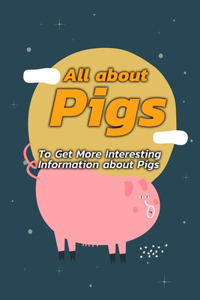 All about Pigs