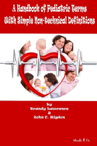 Handbook of Pediatric Terms With Simple Non-technical Definitions