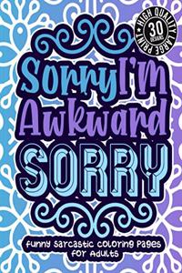Sorry I'M Awkward Sorry
