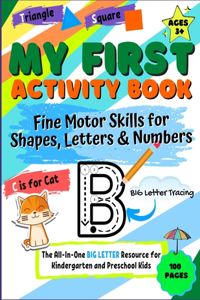 My First Activity Book - Fine Motor Skills for Shapes, Letters and Numbers