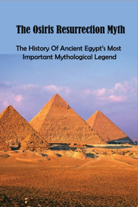 The Osiris Resurrection Myth